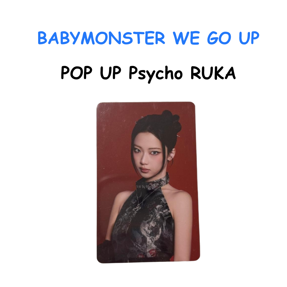 BABYMONSTER WE GO UP PSYCHO POP UP RUKA PHOTOCARD