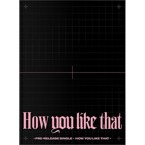 BLACKPINK – SPECIAL EDITION [How You Like That]