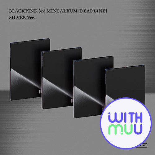 [WITHMUU POB] BLACKPINK 3rd MINI ALBUM [DEADLINE] (SILVER Ver.) PREORDER